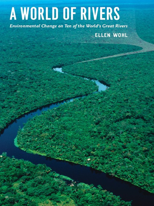 Title details for A World of Rivers by Ellen Wohl - Available